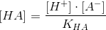\left [ HA \right ]=\frac{\left [ H^+ \right ]\cdot \left [ A^- \right ]}{K_{HA}}