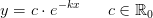y=c\cdot e^{-kx}\; \; \; \; \; \; c\in\mathbb{R}_0