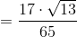 =\frac{17\cdot \sqrt{13}}{65}