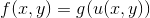 f(x,y) = g(u(x,y))