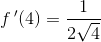 f{\, }'(4)=\frac{1}{2\sqrt{4}}