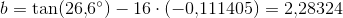 b=\tan(26{,}6^{\circ})-16\cdot (-0{,}111405)=2{,}28324