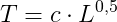 T=c\cdot L^{0{,}5}