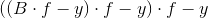 ((B\cdot f-y)\cdot f -y)\cdot f-y