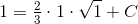 1=\tfrac{2}{3}\cdot 1\cdot \sqrt{1}+C
