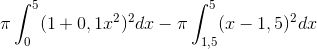 \pi \int_{0}^{5}(1+0,1x^{2})^{2}dx-\pi \int_{1,5}^{5}(x-1,5)^{2}dx