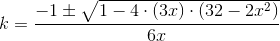 k=\frac{-1\pm \sqrt{1-4\cdot (3x)\cdot (32-2x^2)}}{6x}