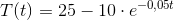 T(t) =25-10\cdot e^{-0,05t}