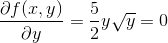 \frac{\partial f(x,y)}{\partial y}=\frac{5}{2}y\sqrt{y}=0