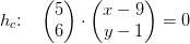 h_c\! \! :\; \; \; \begin{pmatrix} 5\\6 \end{pmatrix}\cdot \begin{pmatrix} x-9\\y-1 \end{pmatrix}=0