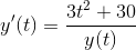 y'(t)=\frac{3t^2+30}{y(t)}