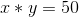 x*y=50