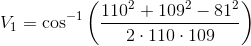V_1=\cos^{-1} \left (\frac{110^{2}+109^2-81^2}{2\cdot 110\cdot 109} \right )