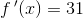 f{\, }'(x)=31