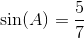 \sin(A)=\frac{5}{7}