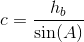 c=\frac{h_b}{\sin(A)}