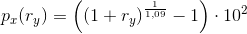 p_x(r_y)=\left (\left (1+r_y \right )^{\frac{1}{1{,}09}}-1 \right )\cdot 10^2