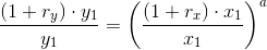 \frac{\left (1+r_y \right )\cdot y_1}{y_1}=\left (\frac{\left (1+r_x \right )\cdot x_1}{x_1} \right )^a