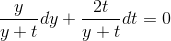 \frac{y}{y+t}dy+\frac{2t}{y+t}dt=0