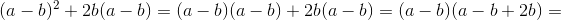 (a-b)^2+2b(a-b)=(a-b)(a-b)+2b(a-b)=(a-b)(a-b+2b)=