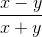 \frac{x-y}{x+y}