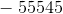 -\; 55545