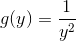 g(y) = \frac{1}{y^2}
