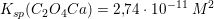 \small K_{sp}(C_2O_4Ca)=2{,}74\cdot 10^{-11}\; M^2