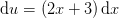 \mathrm{d}u=(2x+3)\, \mathrm{d}x