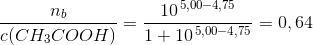 \frac{n_b}{c(CH_3COOH)}=\frac{10^{\, 5,00-4,75}}{1+10^{\, 5,00-4,75}}=0,64