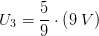 U_3=\frac{5}{9}\cdot \left ( 9\; V \right )