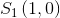 S_1\left ( 1,0 \right )