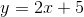 y=2x+5
