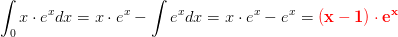 \int_0 x\cdot e^xdx=x\cdot e^x-\int e^xdx=x\cdot e^x-e^x=\mathbf {\color{Red} \left (x-1 \right )\cdot e^x}