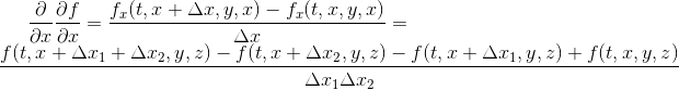 \frac{\partial }{\partial x} \frac{\partial f }{\partial x}= \frac{f_x(t,x+\Delta x,y,x)- f_x(t,x,y,x) }{\Delta x} = \\ \frac{f(t,x+\Delta x_{1}+\Delta x_{2},y,z)-f(t,x+\Delta x_{2},y,z)-f(t,x+\Delta x_{1},y,z)+f(t,x,y,z)}{\Delta x_{1}\Delta x_{2}}