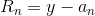 R_n=y-a_n