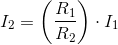 I_2=\left (\frac{R_1}{R_2} \right )\cdot I_1