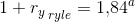 1+{r_y}_{\, ryle}=1{,}84^a