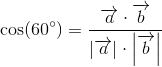 \cos(60^{\circ})=\frac{\overrightarrow{a}\cdot \overrightarrow{b}}{\left | \overrightarrow{a} \right |\cdot \left |\overrightarrow{b} \right |}