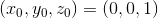 (x_{0},y_{0},z_{0})=(0,0,1)