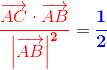 \mathbf{\color{Red} \frac{\overrightarrow{AC}\cdot \overrightarrow{AB}}{\left | \overrightarrow{AB} \right |^2}} =\mathbf{\color{Blue} \frac{1}{2}}
