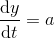 \frac{\mathrm{d} y}{\mathrm{d} t}=a