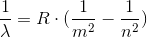 \frac{1}{\lambda }=R\cdot (\frac{1}{m^{2}}-\frac{1}{n^{2}})