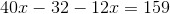 40x-32-12x=159