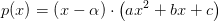 p(x)=\left ( x-\alpha \right )\cdot \left ( ax^2+bx+c \right )