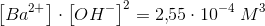 \left [ Ba^{2+} \right ]\cdot \left [ OH^{-} \right ]^2=2{,}55\cdot 10^{-4}\; M^3