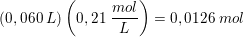 \small \left (0,060\; L \right )\left (0,21\; \frac{mol}{L} \right )=0,0126\; mol