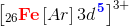 \left [_{26}\mathbf{\color{Red}Fe} \left [ Ar \right ] 3d^{\, \mathbf{\color{Blue} 5}} \right ]^{3+}