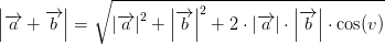 \left | \overrightarrow{a}+\overrightarrow{b} \right |=\sqrt{\left | \overrightarrow{a} \right |^2+\left | \overrightarrow{b} \right |^2+2\cdot \left | \overrightarrow{a} \right |\cdot \left | \overrightarrow{b} \right |\cdot \cos(v)}