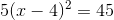 5(x-4)^2=45